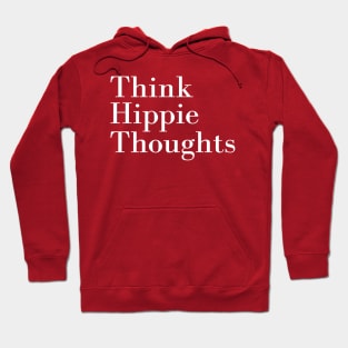 Think Hippie Thoughts Hoodie